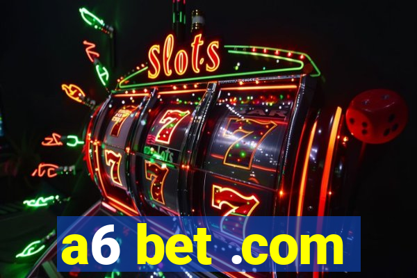 a6 bet .com